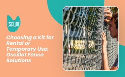 Choosing a Kit for Rental or Temporary Use: Oscillot Fence Solutions
