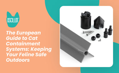 The European Guide to Cat Containment Systems: Keeping Your Feline Safe Outdoors